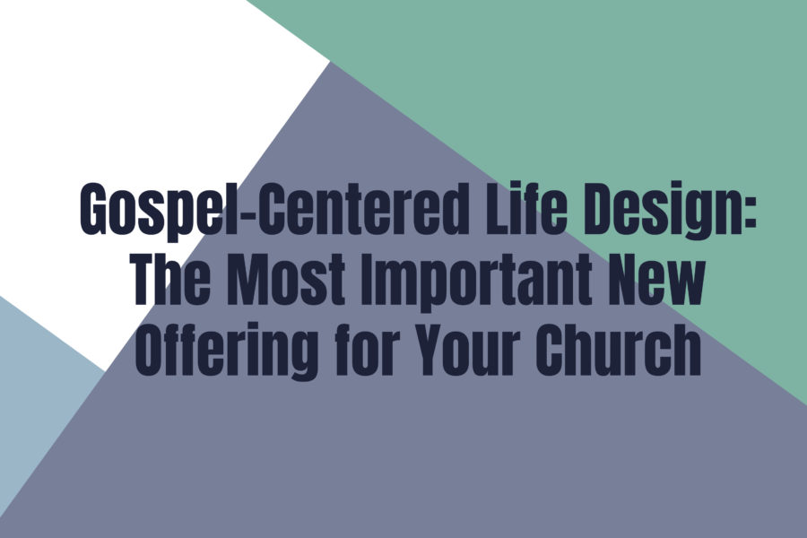 Gospel-Centered Life Design