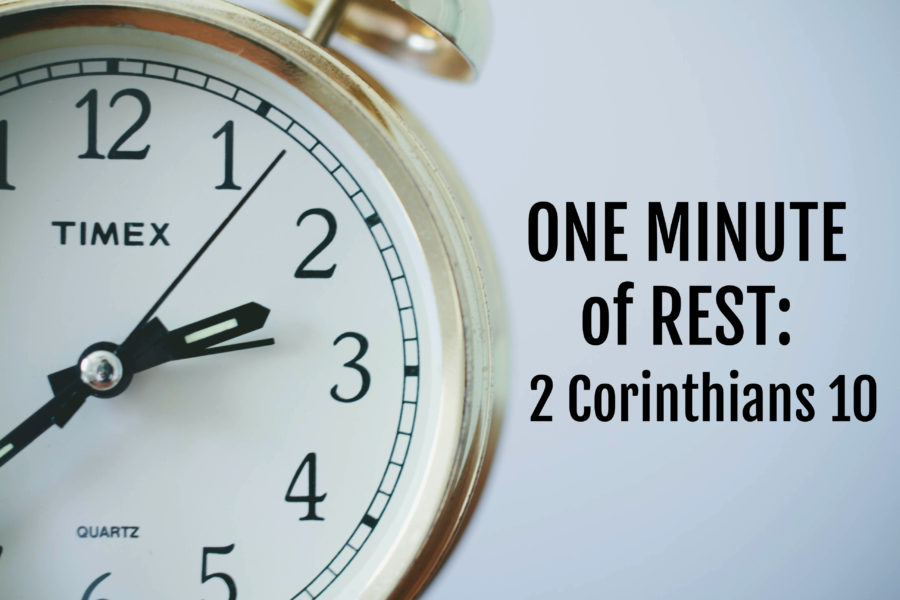 One Minute of Rest: 2 Corinthians 10