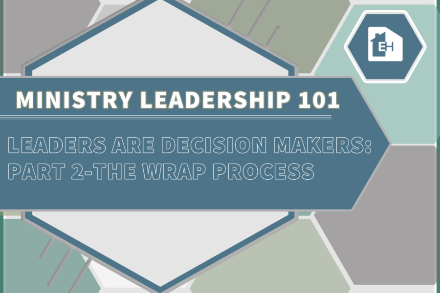 Leaders Are Decision Makers:  Make a Decision (Part Two)