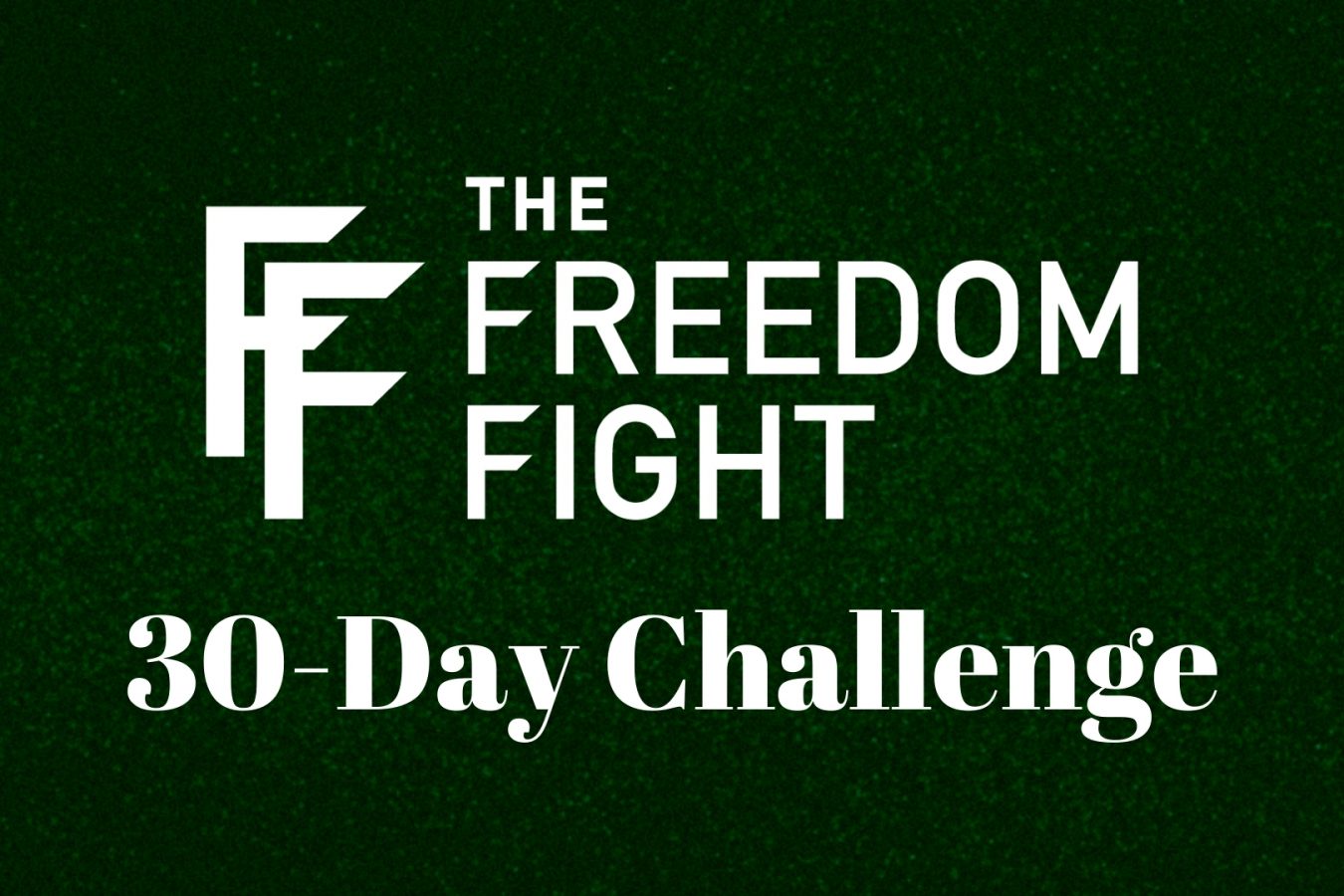 The Freedom Fight 30 Day Challenge
