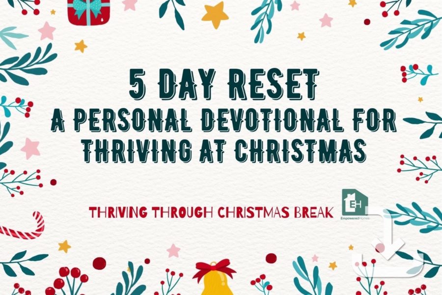 5 Day RESET Devotional: Thriving Through Christmas Break
