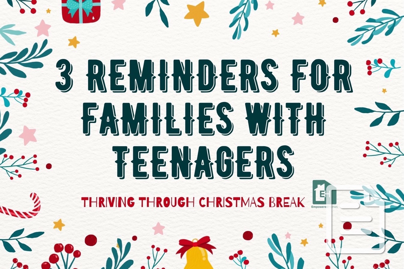 3 Reminders to Help Families With Teens Thrive Through Christmas Break