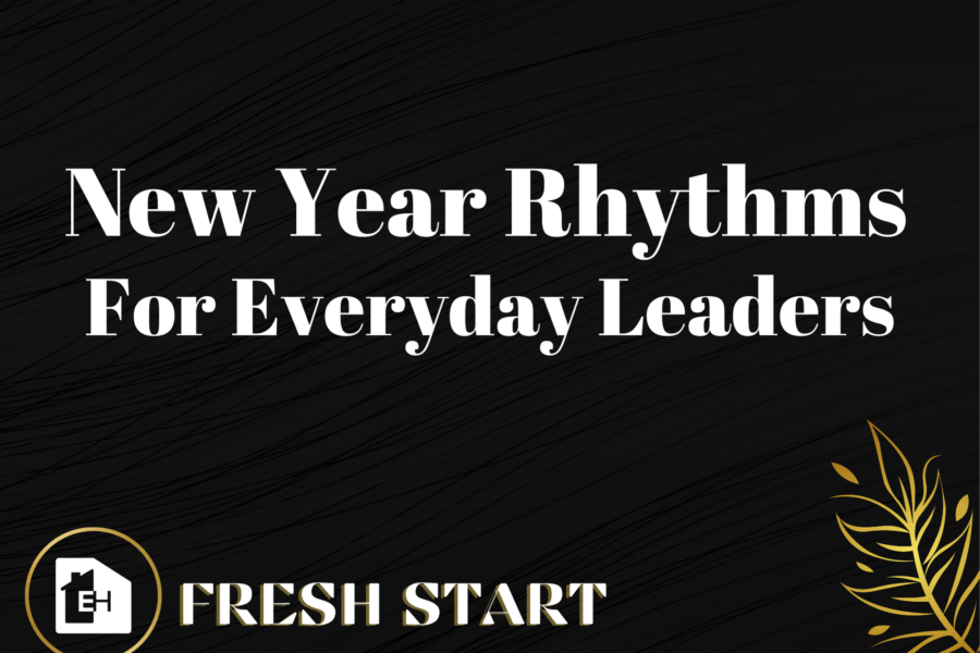2 Fresh Start Rhythms For Everyday Leaders