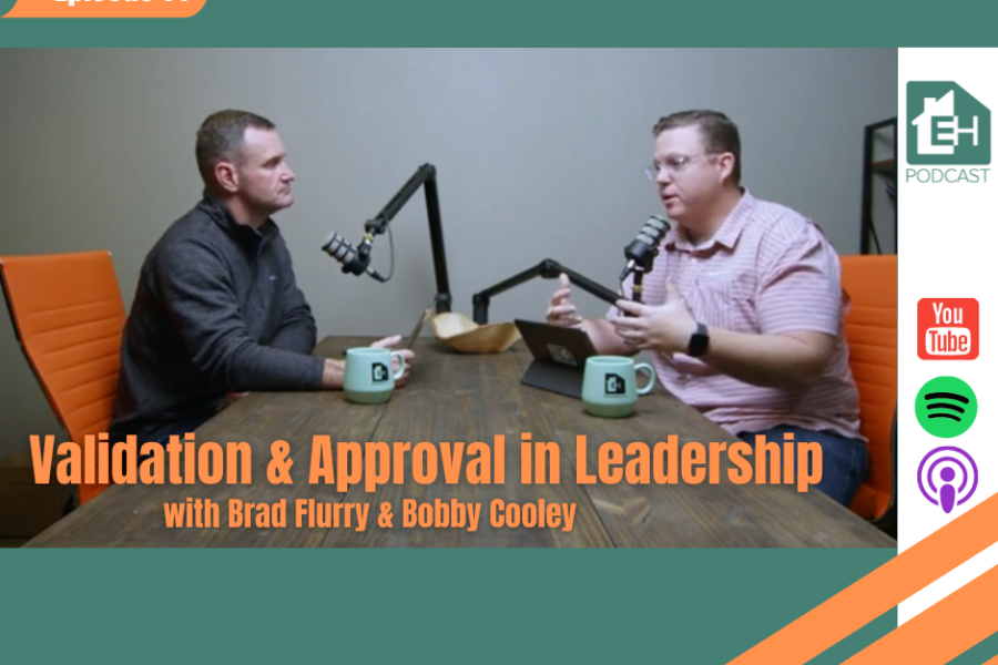 Empowered Homes Podcast: Validation & Approval in Leadership