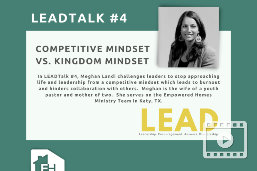 Empowered Homes Podcast: LEADtalk: Competitive Mindset vs. Kingdom Mindset
