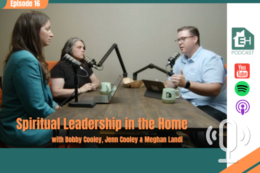 Empowered Homes Podcast: Spiritual Leadership in the Home
