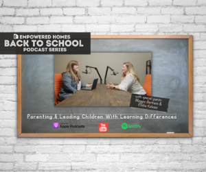 EH Podcast: Parenting and Leading Children With Learning Differences