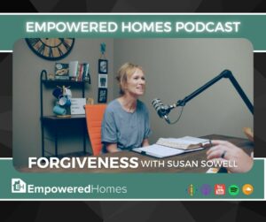 EH Podcast: Forgiveness with Susan Sowell
