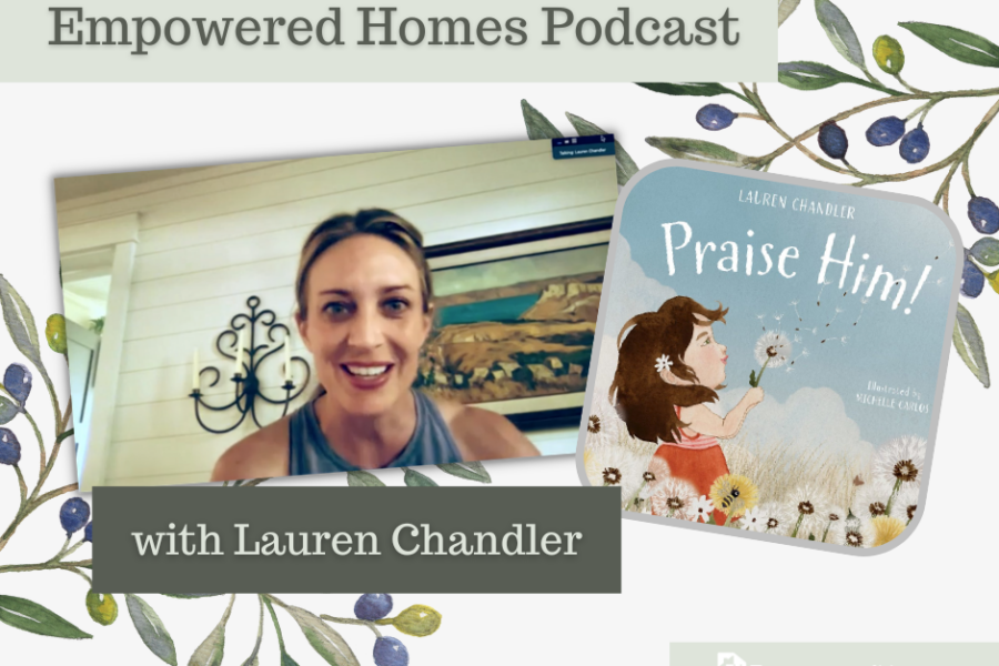 EH Podcast: Praise Him with Lauren Chandler
