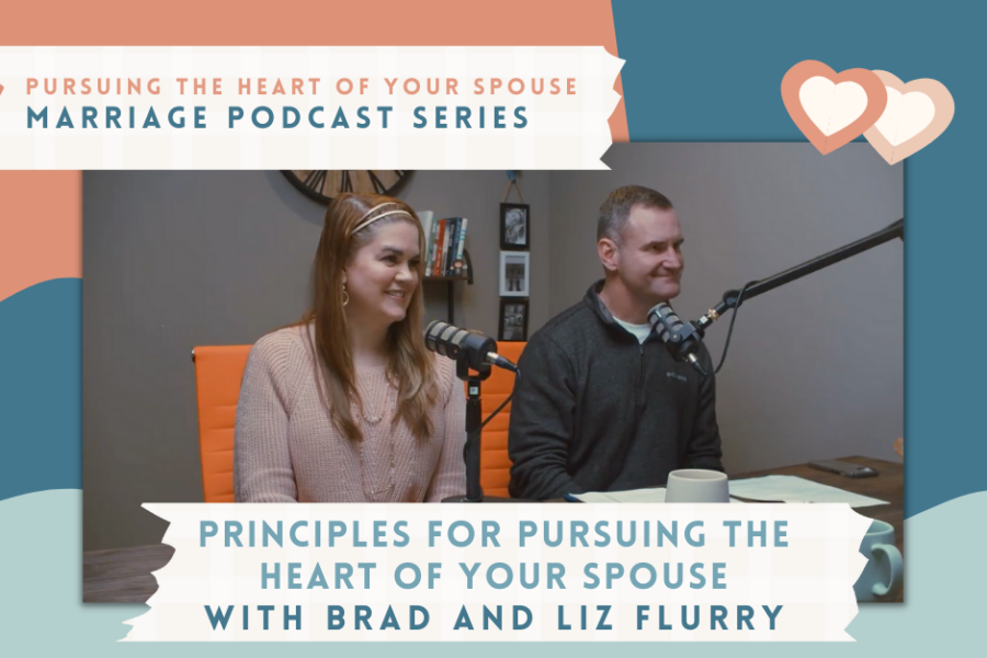 EH Podcast: Principles for Pursuing the Heart of Your Spouse