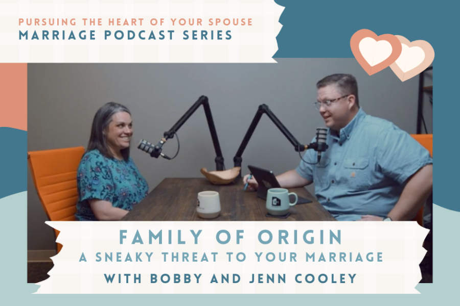 EH Podcast: Family of Origin and Marriage