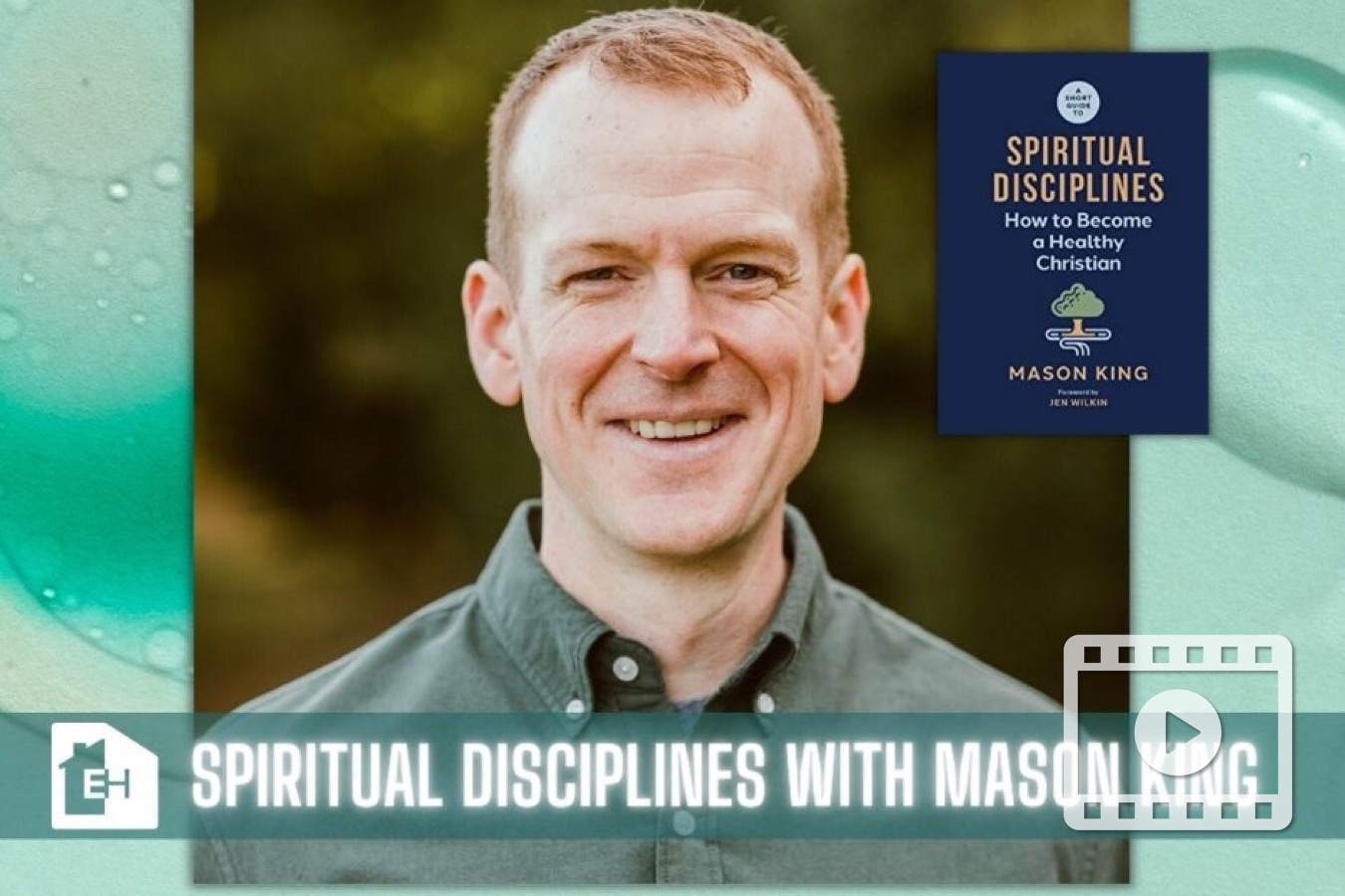 EH Podcast: Spiritual Disciplines with Mason King