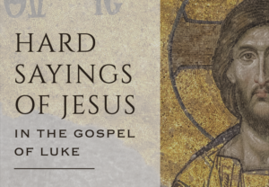 Study Curriculum: Hard Sayings of Jesus