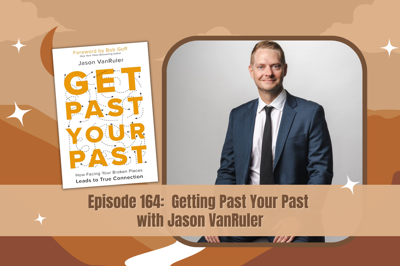EH Podcast: Episode 164 Getting Past Your Past with Jason VanRuler