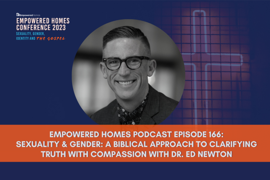 EH Podcast: Episode 166 A Biblical Approach to Sexuality and Gender with Pastor Ed Newton