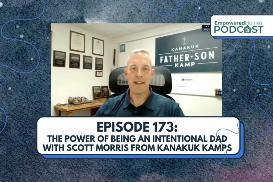 EH Podcast: Episode 173 The Power of Being an Intentional Dad with Scott Morris