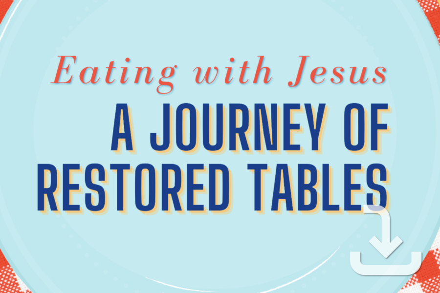 Eating With Jesus: A Journey to Restored Tables
