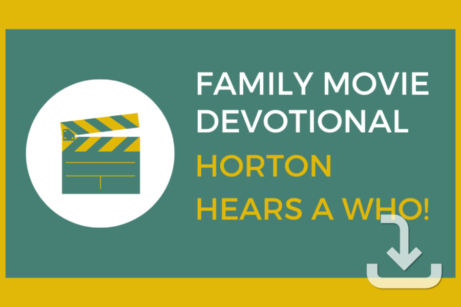 Horton Hears a Who: Family Devo