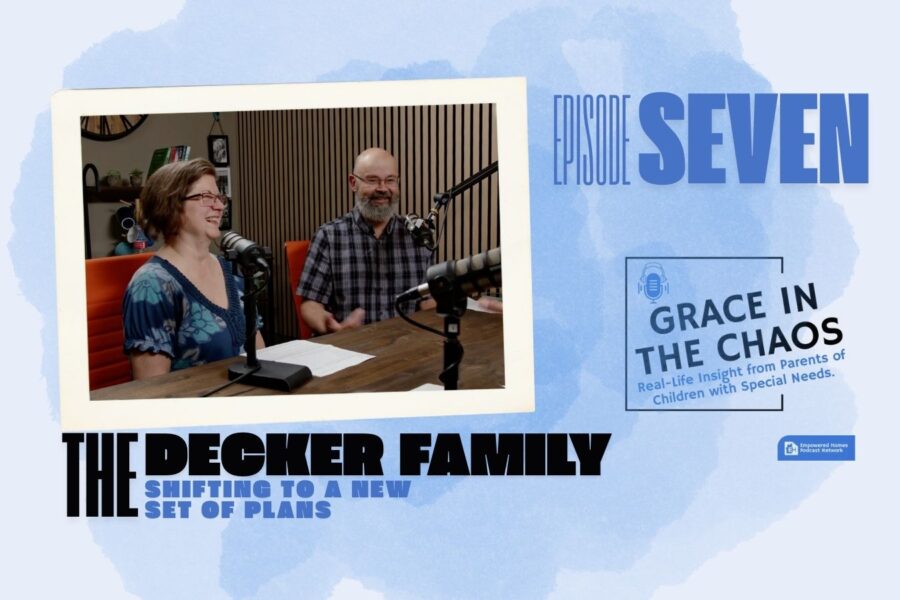 Grace in the Chaos Episode 7: Decker Family