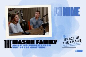 Grace in the Chaos Episode 9: The Mason Family