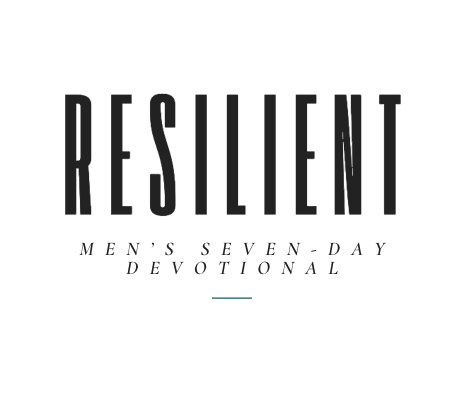 Resilient: A Men's Seven-Day Devotional